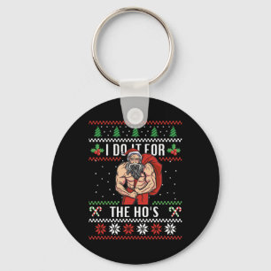 I Do It For The Ho Funny Bodybuilding Gym Santa Ch Keychain