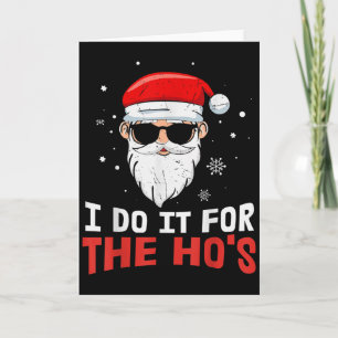 I Do It For The Ho S July Santa Blind Day Hohoho Card