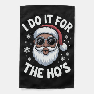 I Do It For The Hos Christmas African American  Garden Flag