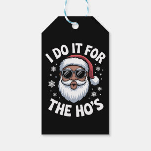 I Do It For The Hos Christmas African American Gift Tags