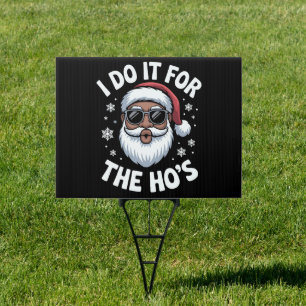 I Do It For The Hos Christmas African American Sign