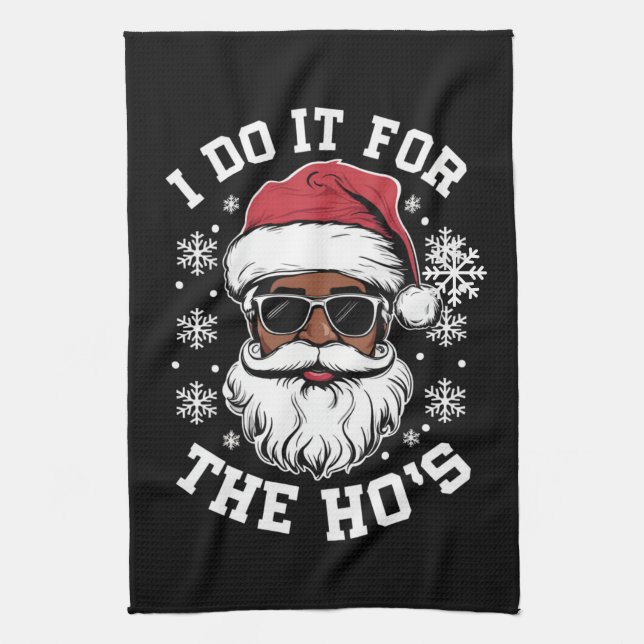 I Do It For The Hos Christmas African Santa  Kitchen Towel (Vertical)