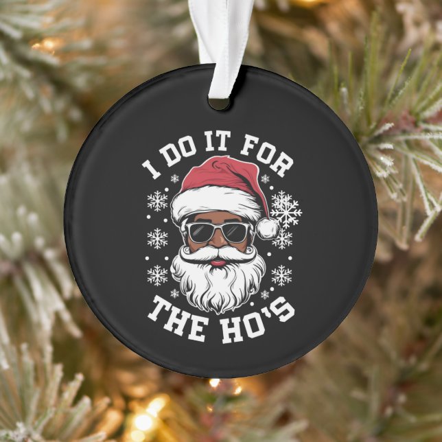 I Do It For The Hos Christmas African Santa  Ornament (Tree)
