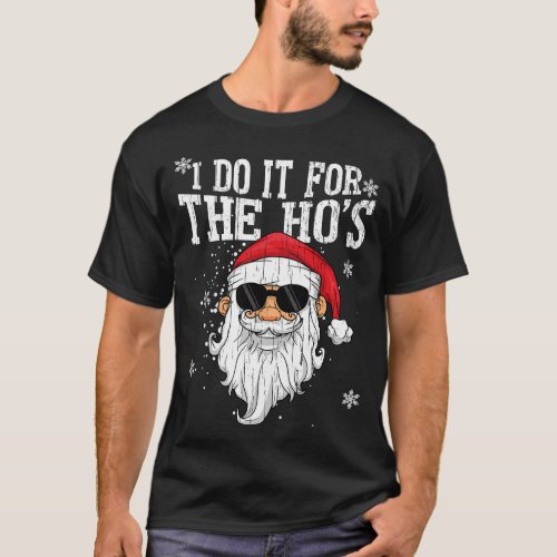 I Do it for the HOs Christmas Funny Christmas T_Shirt