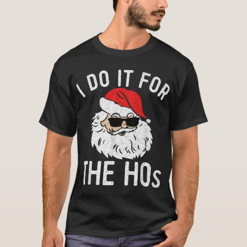 I Do It for the Hos Christmas in July Santa Claus T_Shirt