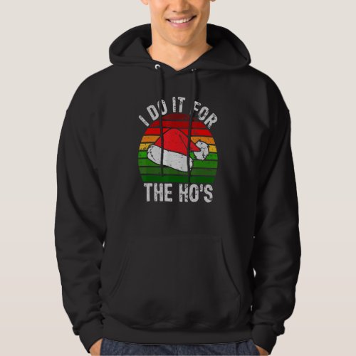 I Do It For The Hos Christmas Santa Claus Hat Funn Hoodie