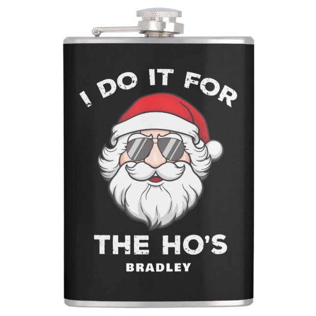 I Do It For The Ho's Christmas Santa Funny Name Flask (Front)