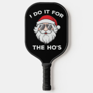 I Do It For The Ho's Christmas Santa Funny Pickleball Paddle