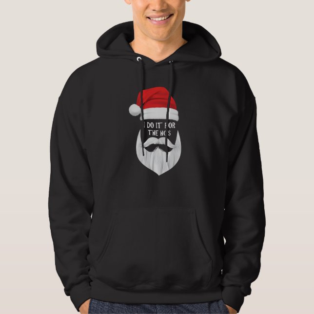 I DO IT FOR THE HO's - Christmas Saying Winter Hoodie (Front)