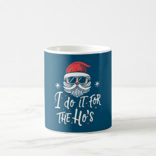 I Do It For The Ho's Coffee Mug