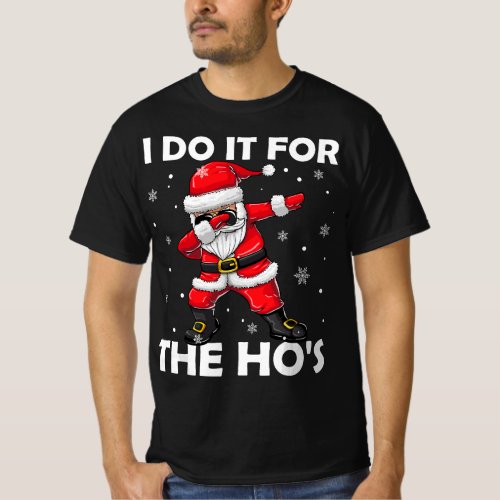 I Do It For The Hos Dabbing Santa Claus Christmas  T_Shirt