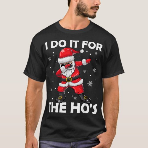 I Do It For The Hos Dabbing Santa Claus Christmas  T_Shirt