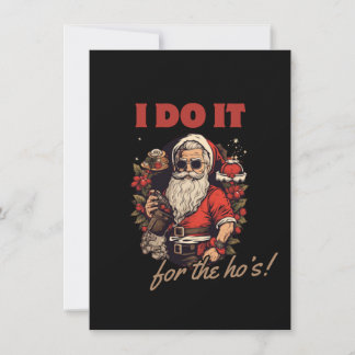 i do it for the ho's! funny christmas humor, santa invitation