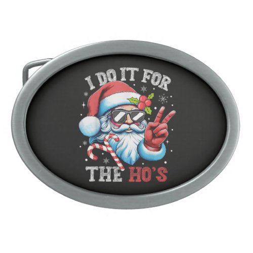 I Do It For The Ho's Funny Christmas Santa Belt Buckle