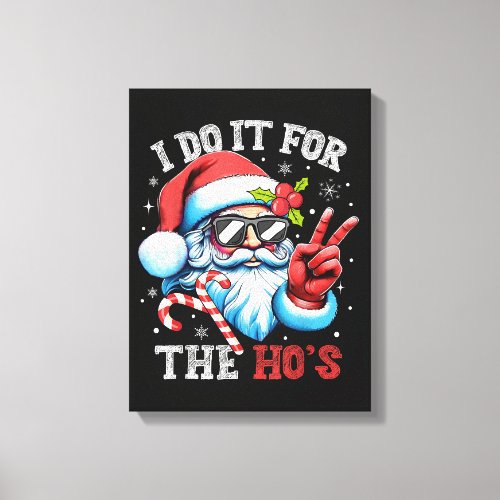 I Do It For The Ho's Funny Christmas Santa Canvas Print