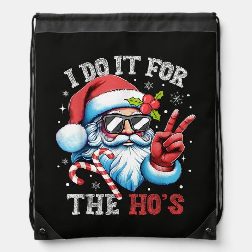 I Do It For The Ho's Funny Christmas Santa Drawstring Bag