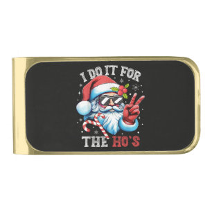 I Do It For The Ho's Funny Christmas Santa Gold Finish Money Clip