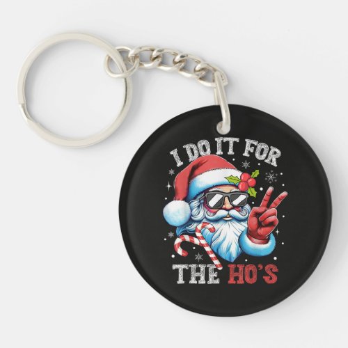 I Do It For The Ho's Funny Christmas Santa Keychain
