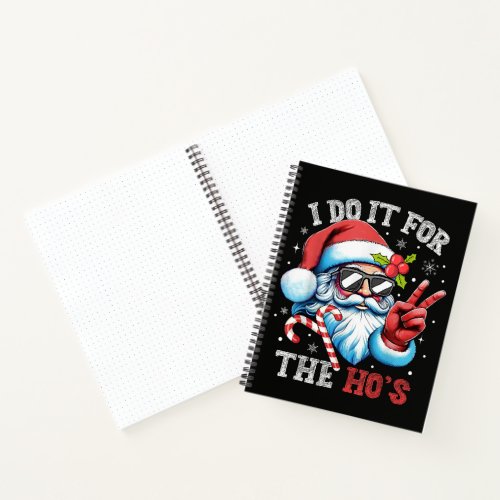 I Do It For The Ho's Funny Christmas Santa Notebook