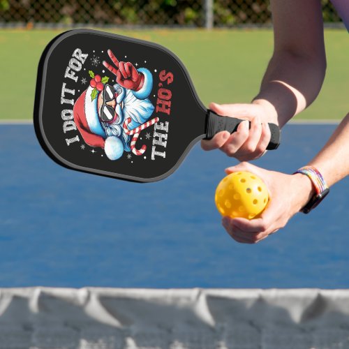 I Do It For The Ho's Funny Christmas Santa Pickleball Paddle