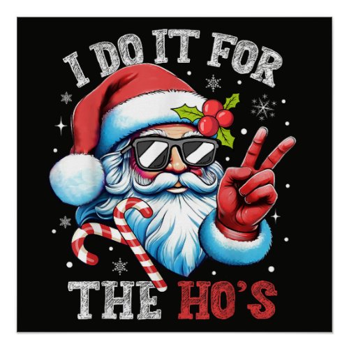 I Do It For The Ho's Funny Christmas Santa Poster
