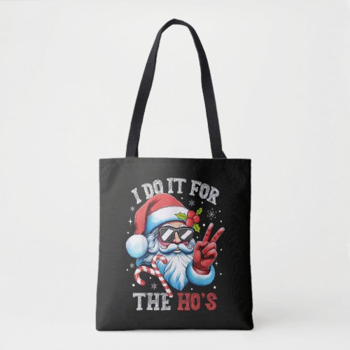 I Do It For The Ho's Funny Christmas Santa Tote Bag