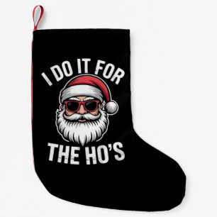 I Do It For The Hos Funny Christmas Santa Vintage Small Christmas Stocking