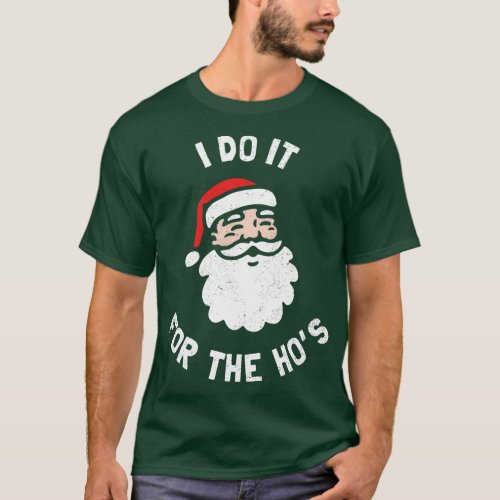 I Do It For The Hos Funny Christmas T_Shirt