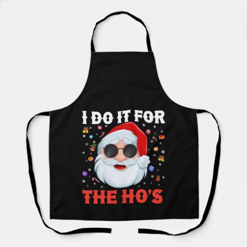 I Do It For The Hos Funny Inappropriate Christmas Apron