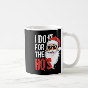 I-do It For The Hos Funny Inappropriate Christmas Coffee Mug