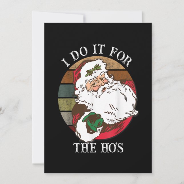 I Do It For The Ho's Funny Inappropriate Christmas Holiday Card (Front)