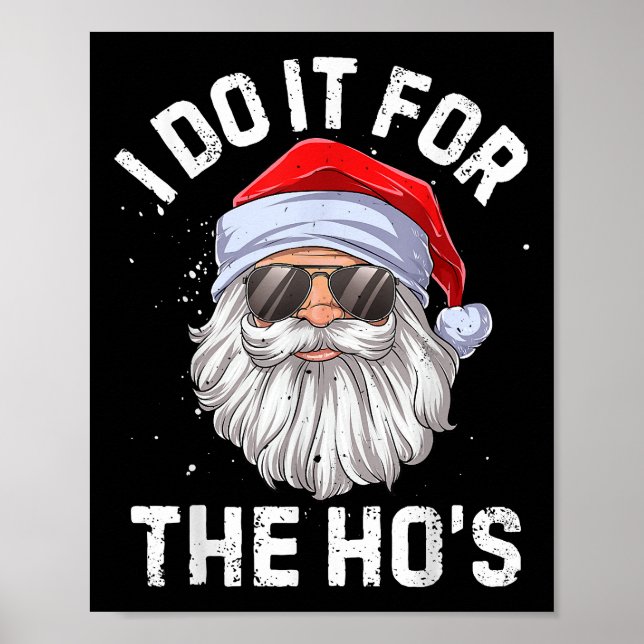 I Do It For The Ho's Funny Inappropriate Christmas Poster (Front)