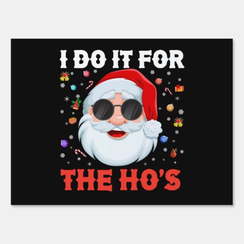 I Do It For The Hos Funny Inappropriate Christmas Sign