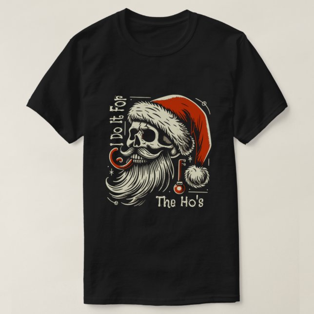 I Do It For The Ho's Funny Inappropriate Christmas T-Shirt (Design Front)