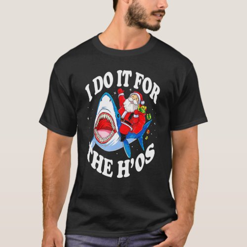 I Do It For The Hos Funny Merry Sharkmas T_Shirt