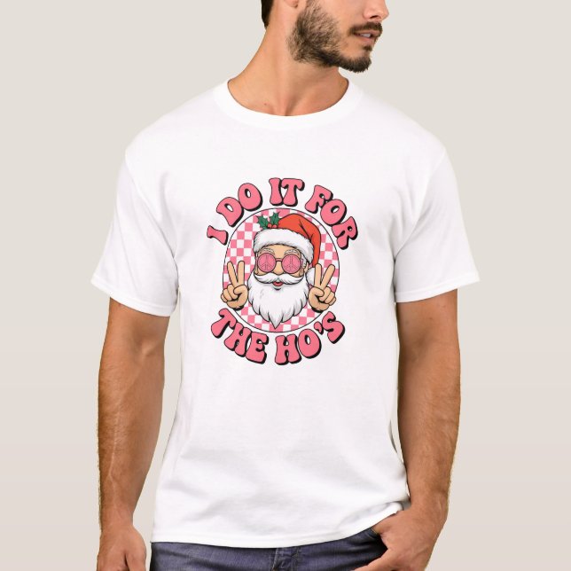 I Do It for the Ho's" Funny Retro Santa Christmas  T-Shirt (Front)