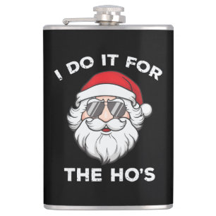 I Do It For The Ho's Funny Santa Christmas Flask
