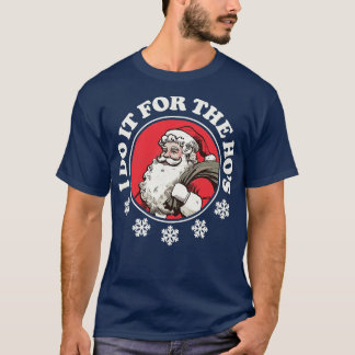 I Do It For The Hos Funny Santa T-Shirt