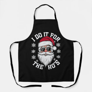 I Do It For The Hos Funny Santa Ugly Christmas Apron