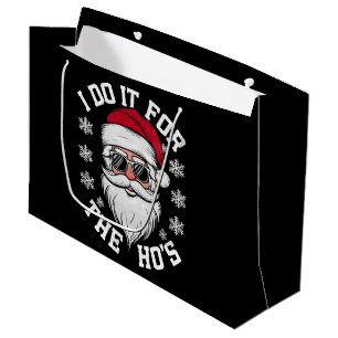 I Do It For The Hos Funny Santa Ugly Christmas Large Gift Bag