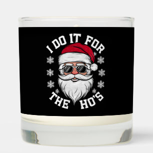 I Do It For The Hos Funny Santa Ugly Christmas Scented Candle
