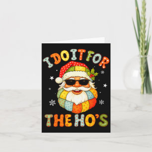 I Do It For The Ho's Funny Xmas Preppy Christmas S Card