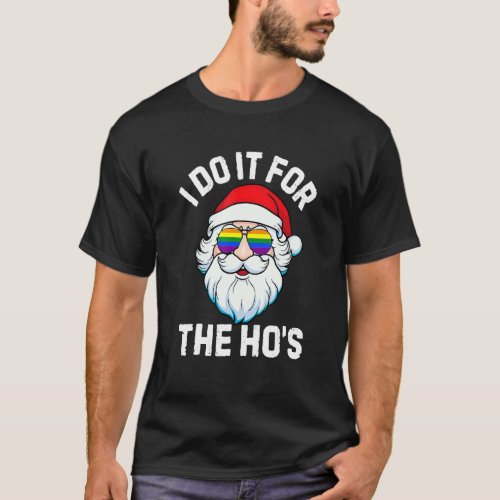 I Do It For The Hos Inappropriate Christmas Men S T_Shirt