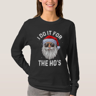 I Do It For The Ho's Inappropriate Christmas Men T-Shirt