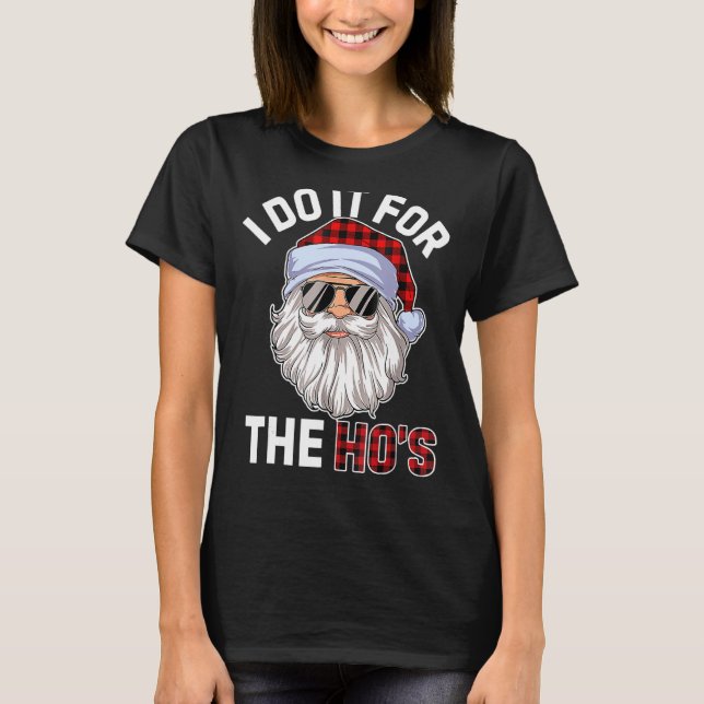I Do It For The Ho's  Inappropriate Christmas Men  T-Shirt (Front)