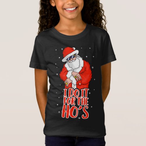 I Do It For The Hos Inappropriate Funny Christmas T_Shirt