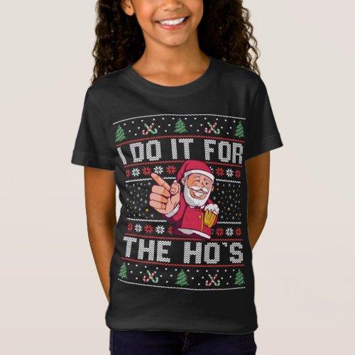 I Do It For The Hos _ Rude Offensive Christmas Sw T_Shirt