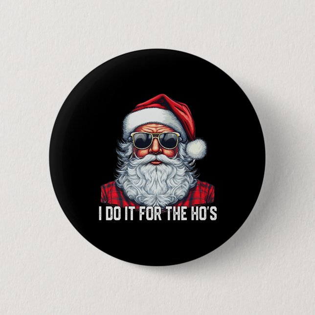 I Do It For The Ho's Santa Christmas  Button (Front)