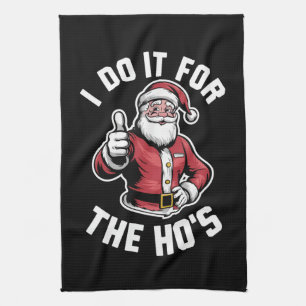 I Do It for The Hos Santa Claus Funny Christmas Kitchen Towel