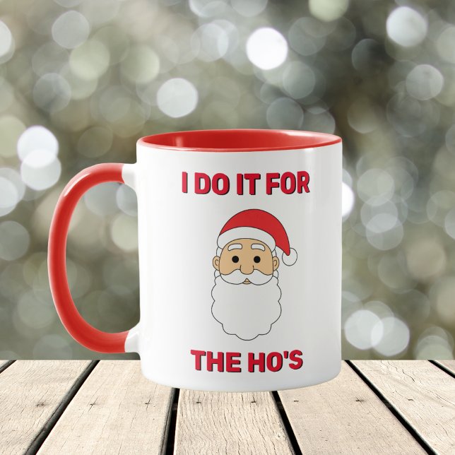 I Do It For The Ho's Santa Claus Naughty White Mug (Creator Uploaded)